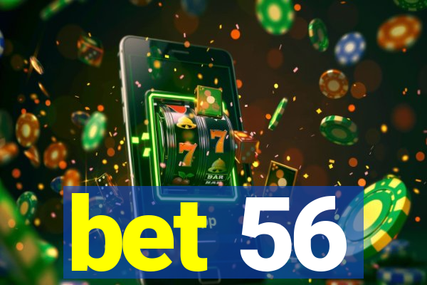 bet 56